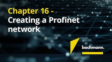 Chapter 16  - Creating a Profinet network