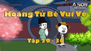 Hoàng Tử Bé Vui Vẻ Tập 29 - 30 | A Son Dịch Dạo