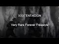 XXXTentacion - Very Rare Forever Freestyle / lyrics /