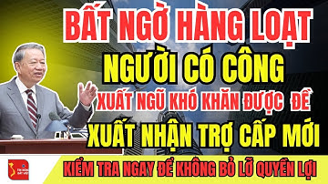 Bất Ngờ Hàng Loạt Người Có Công Xuất Ngũ Khó Khăn Được Đề Xuất Nhận Quyền Lợi Mới!