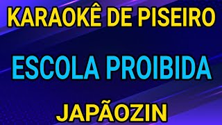 KARAOKÊ - ESCOLA PROIBIDA - JAPÃOZIN