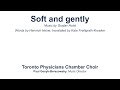 Soft and gently  by Toronto Physicians Chamber Choir