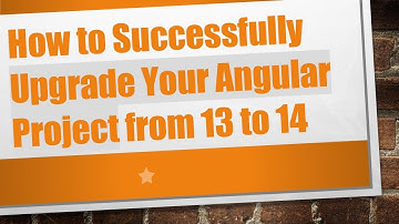 How to Successfully Upgrade Your Angular Project from 13 to 14
