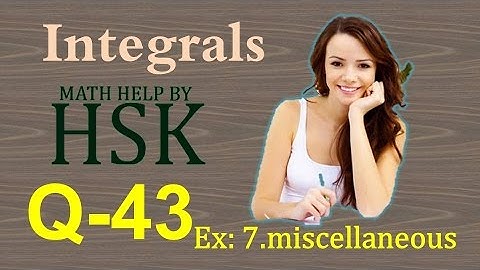 ex7#misc Q43 ncert maths solution integrals chapter 7 class 12 cbse textbook solution
