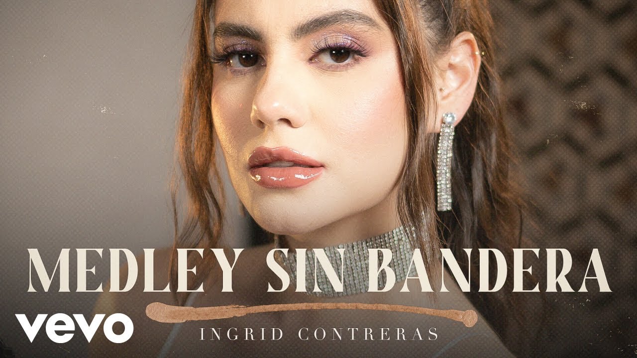 Ingrid Contreras - Medley Sin Bandera