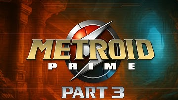Metroid Prime - GameCube - Retro Playthrough - Part 3