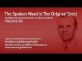 The Spoken Word Is The Original Seed (William Branham 62/03/18)