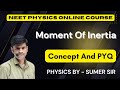 Moment Of Inertia || Class 11th || NEET || Concept And PYQ || SUMER SIR || @Strivephysicstuition