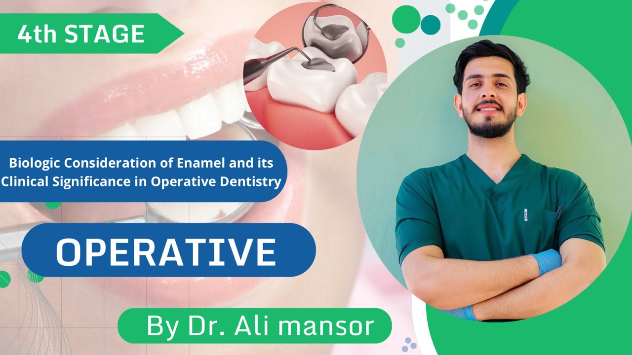Operative 4) Biologic considerations of Enamel 