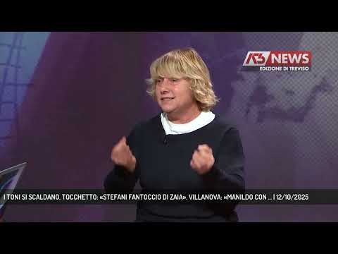 I TONI SI SCALDANO. TOCCHETTO: «STEFANI FANTOCCIO DI ZAIA». VILLANOVA: «MANILDO CON ... | 12/10/2025