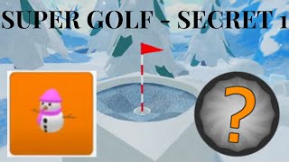Roblox Super Golf Secret 1 Badge + Snowman Golf Ball Tutorial!