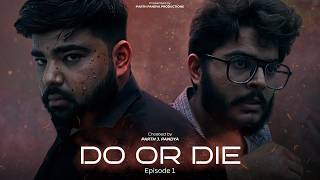 Do or Die - Action Series | Episode 1