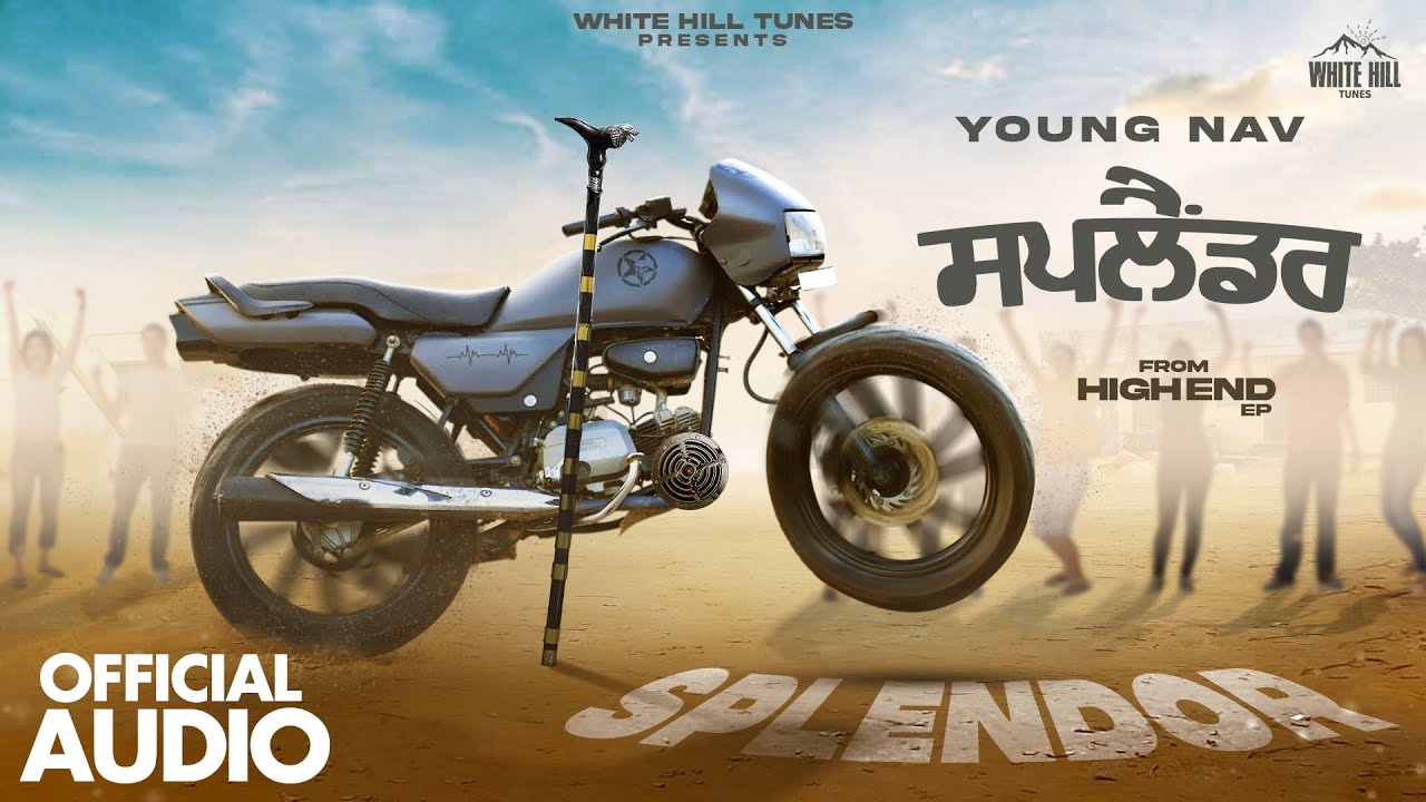 Splendor Official Audio High End  Young Nav  Latest Punjabi Songs 2023  White Hill Tunes