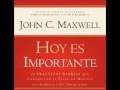 Hoy es importante john c  maxwell audiolibro completo