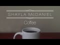 Shayla mcdaniel  coffee official lyric