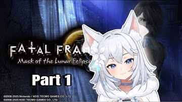 Vulpixsi plays FATAL FRAME: MASK OF THE LUNAR ECLIPSE PART: 1