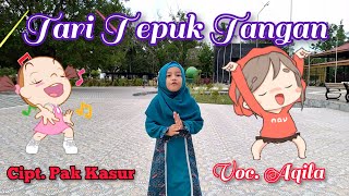 TARI TEPUK TANGAN || Cipt. Pak Kasur || Voc. Aqila