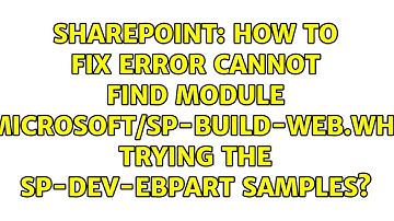 How to fix error cannot find module @microsoft/sp-build-web.When trying the sp-dev-ebpart samples?