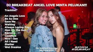 DJ BREAKBEAT AN ANGEL LOVE x BE AS ONE MINTA PELUKKAN !!!
