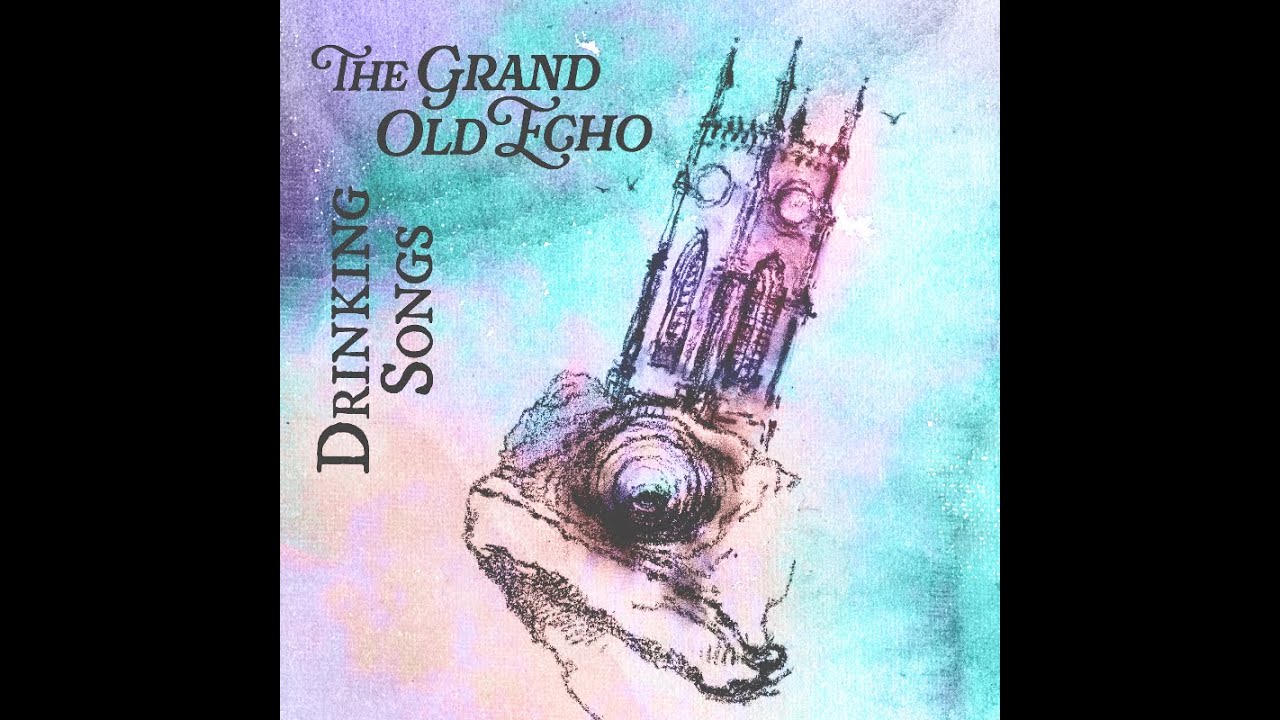 The Grand Old Echo - Drinking Songs (Official Audio)