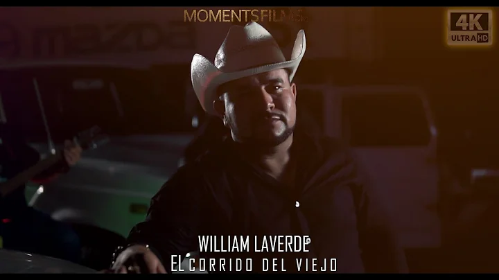 WILLIAM LAVERDE  EL CORRIDO DEL VIEJO (VIDEO OFICI...