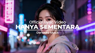 Hanya Sementara - Official Lyrics Video | Original Song | Genaura Musi