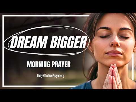 God Wants To Do Far More Than You Can Imagine | Blessed Morning Prayer To Start Your Day With God