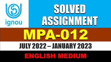 MPA 012 IGNOU SOLVED ASSIGNMENT 2022 2023 || ENGLISH MEDIUM || MPA-012 || JULY 2022 JANUARY 2023