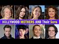 55 Famous Hollywood Moms &amp; Their Sons – You Won’t Believe This! 😱