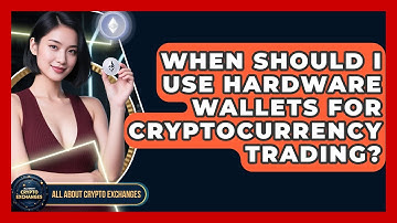 When Should I Use Hardware Wallets for Cryptocurrency Trading? | All About Crypto Exchanges News