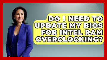 Do I Need To Update My BIOS For Intel RAM Overclocking? - Your Computer Companion