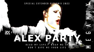 Alex Party - Megamix 2022 / Videomix ★ 80s / 90s ★ Don&#39;t Give Me Your Life ★ Wrap Me Up ★ RX