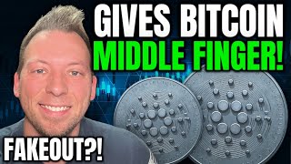 CARDANO ADA - GIVES BITCOIN MIDDLE FINGER!!! POSSIBLE FAKEOUT?!