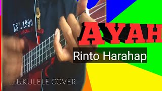 AYAH-UKULELE COVER [RINTO HARAHAP] lirik  kunci gitar| by Hendrina