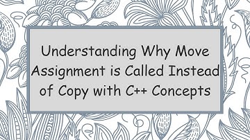 Understanding Why Move Assignment is Called Instead of Copy with C+ +  Concepts