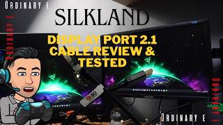 Silkland Display Port (DP) 2.1 Cable Review, Tested and Destroyed