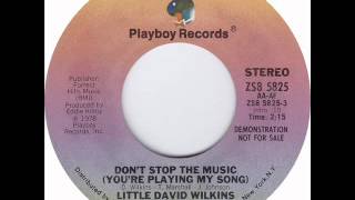 Little David Wilkins "Don't Stop The Music (You're Playing My Song)"