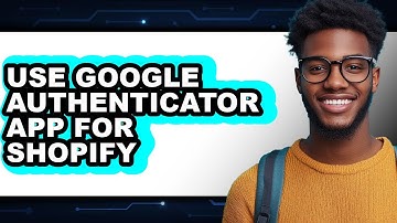 How to Use Google Authenticator App for Shopify in 2025 - Easy Guide