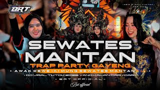 DJ SEWATES MANTAN STYLE TRAP PARTY GAYENK🕺 || BRT  ‼️