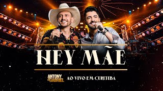 Antony & Gabriel - HEY MÃE (EP.2 "Ao Vivo em Curitiba")