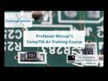 Professor Messer's CompTIA 220-801/220-802 A+ Training Course Overview