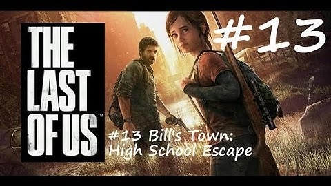 The Last Of Us Walkthrough: Part 13 - Bill