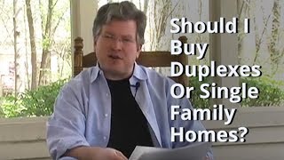 Should I Buy Duplexes Or Single Family Homes? - Real Estate Investing