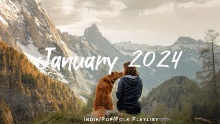 January 2024 - Songs for start a new year - Best Indie/Pop/Folk/Acoustic Playlist