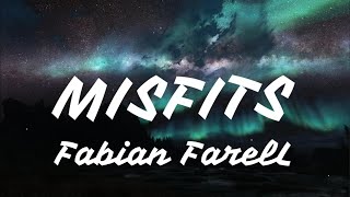 Fabian Farell - Misfits (Lyrics)