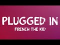 French The Kid - Plugged In (Lyrics) W/Fumez The Engineer