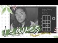 🌿 Leaves - Ben&Ben 🍃 // Step-by-step ukulele tutorial + easy fingerstyle intro | De Anne