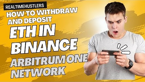 How to Deposit and Withdraw ETH on Binance Using the Arbitrum One Network | Full Guide
