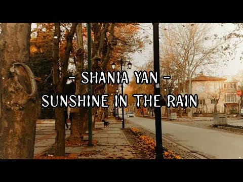 Shania Yan Sunshine In The Rain Lirik Lagu