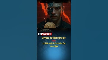 Crypto có thật sự tự do hay chỉ là một trò chơi của cá mập?